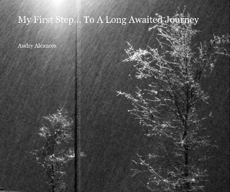 View My First Step... To A Long Awaited Journey by Audry Alcances
