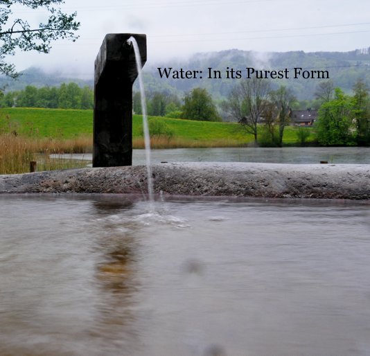 View Water: In its Purest Form by Sebastian Slob