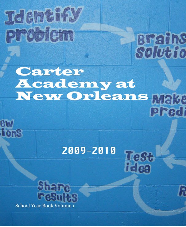 View Carter Academy at New Orleans by School Year Book Volume 1