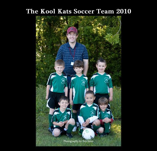 Ver The Kool Kats Soccer Team 2010 por Fay Stout