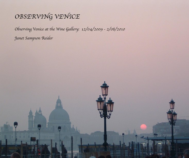View OBSERVING VENICE by Janet Sampson Reider