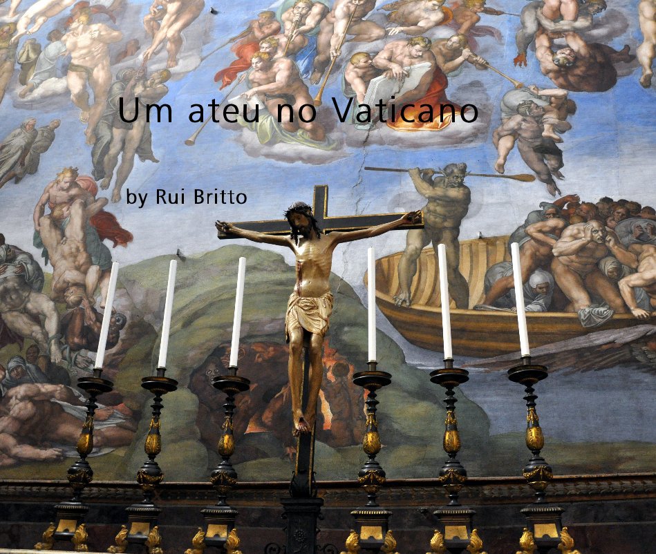Visualizza Um ateu no Vaticano di Rui Britto