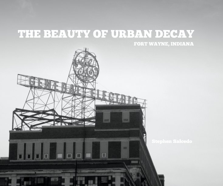 View THE BEAUTY OF URBAN DECAY by Stephen Salcedo