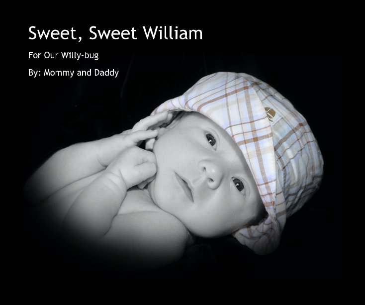 Ver Sweet, Sweet William por By: Mommy and Daddy
