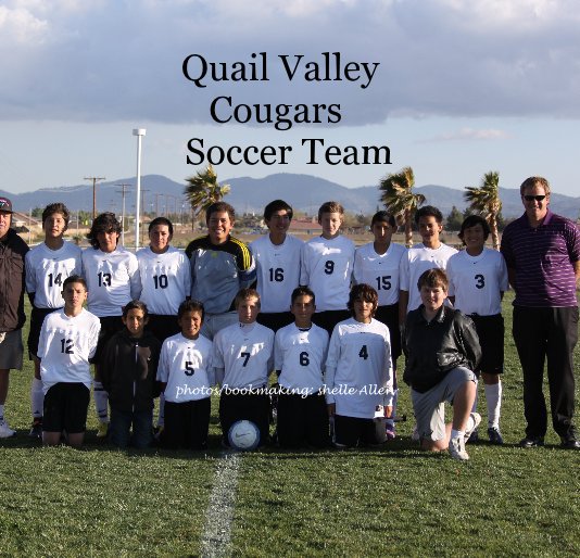 Ver Quail Valley Cougars Soccer Team photos/bookmaking: shelle Allen por photogirl777