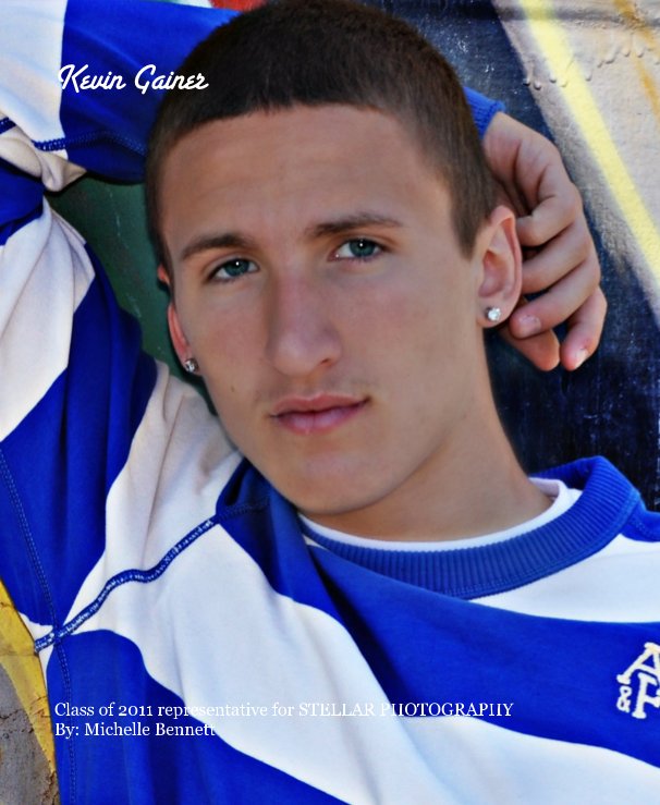 View Kevin Gainer by Class of 2011 representative for STELLAR PHOTOGRAPHY By: Michelle Bennett