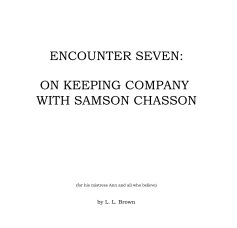 ENCOUNTER SEVEN: ON KEEPING COMPANY WITH SAMSON CHASSON book cover