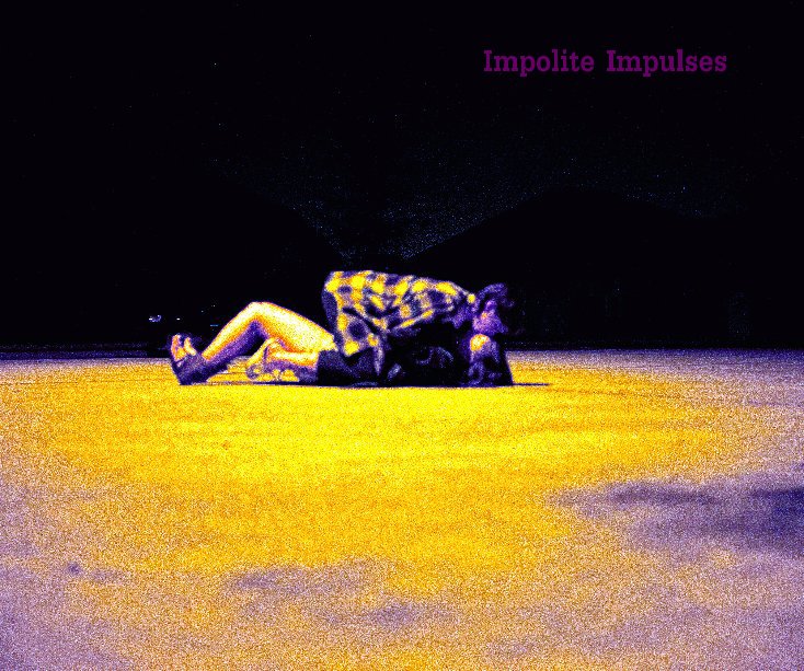 View Impolite Impulses by drew22drew