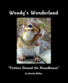 Wendy's Wonderland "Critters Around the Roundhouse" by Wendy McRae book cover