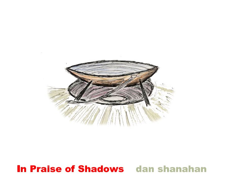 In Praise of Shadows nach DAN SHANAHAN anzeigen