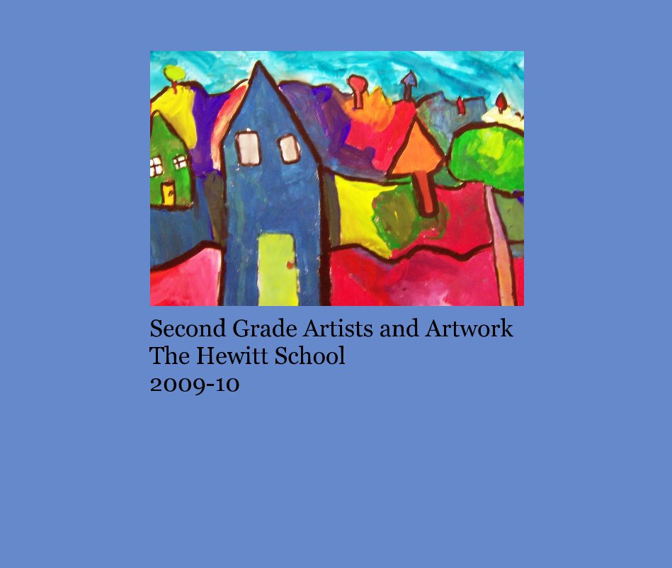 Ver Second Grade Artists and Artwork The Hewitt School 2009-10 por Robin Lentz