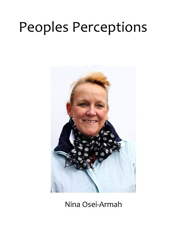 Ver Peoples Perceptions por Nina Osei-Armah