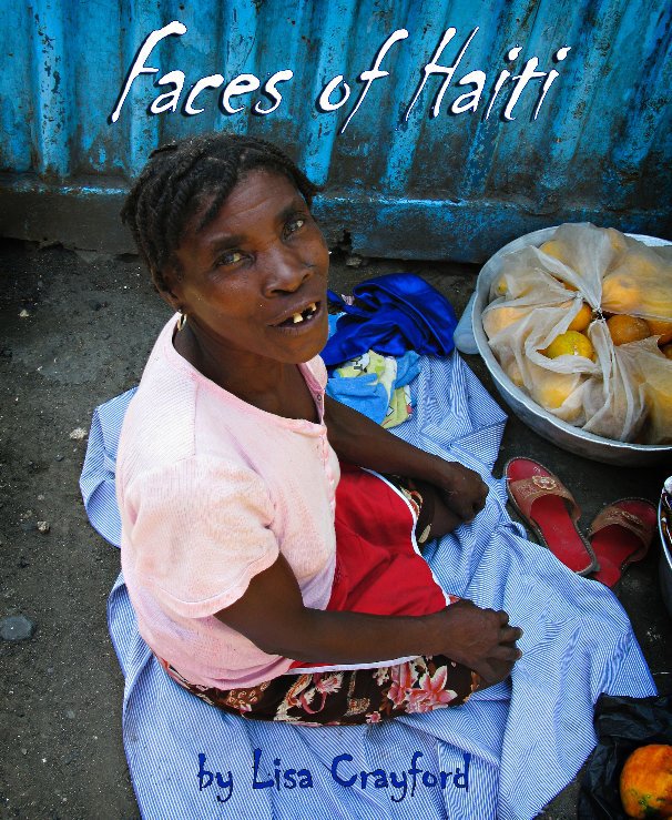 View Faces of Haiti by Lisa A. Crayford