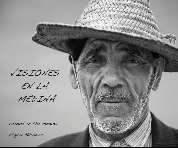 View VISIONES EN LA MEDINA by Miguel Marquez