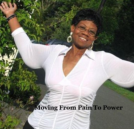View Moving From Pain To Power by Audrey Addison Williams
