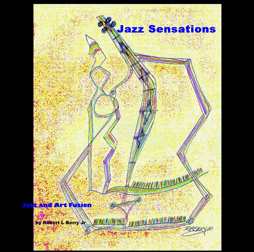 View Jazz Sensations by Robert L Berry Jr