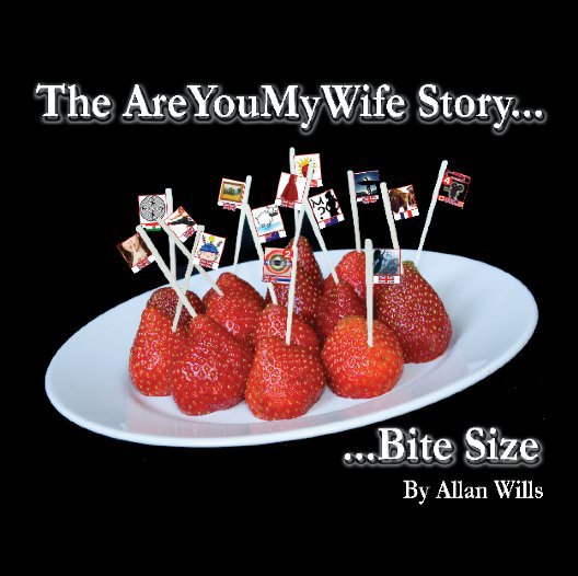 Bekijk The AreYouMyWife Story... Bite Size op Allan Wills
