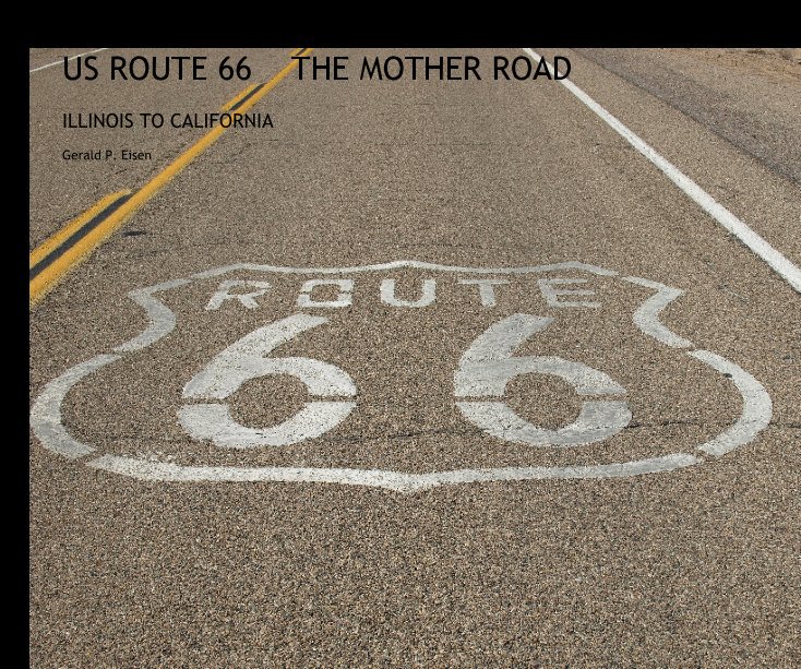 View US ROUTE 66    THE MOTHER ROAD by Gerald P. Eisen