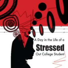 A Day in the Life of a Stressed Out College Student book cover