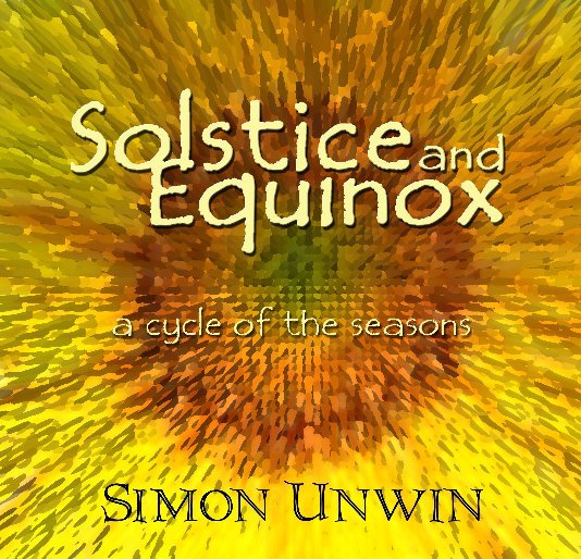 View Solstice and Equinox by Simon Unwin