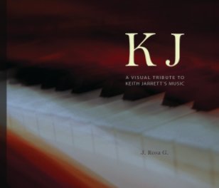 KJ - A Visual Tribute to Keith Jarrett’s Music book cover