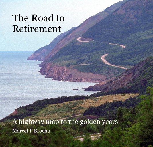 Visualizza The Road to 
Retirement di Marcel P Brochu