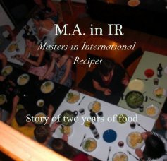M.A. in IR Masters in International Recipes Story of two years of food book cover