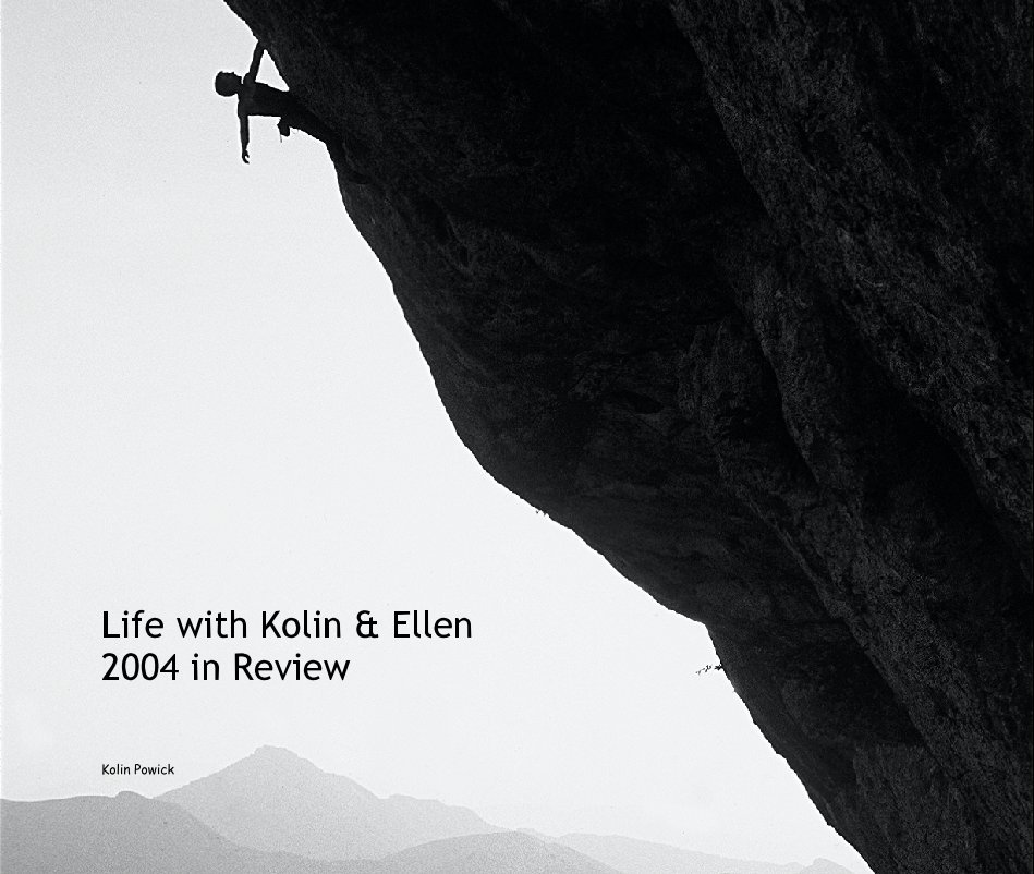 View Life with Kolin and Ellen - 2004 in Review by Kolin Powick