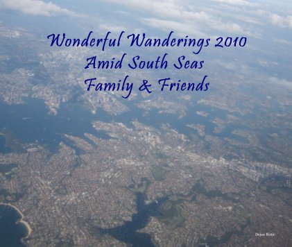 Wonderful Wanderings 2010 Amid South Seas Family & Friends book cover