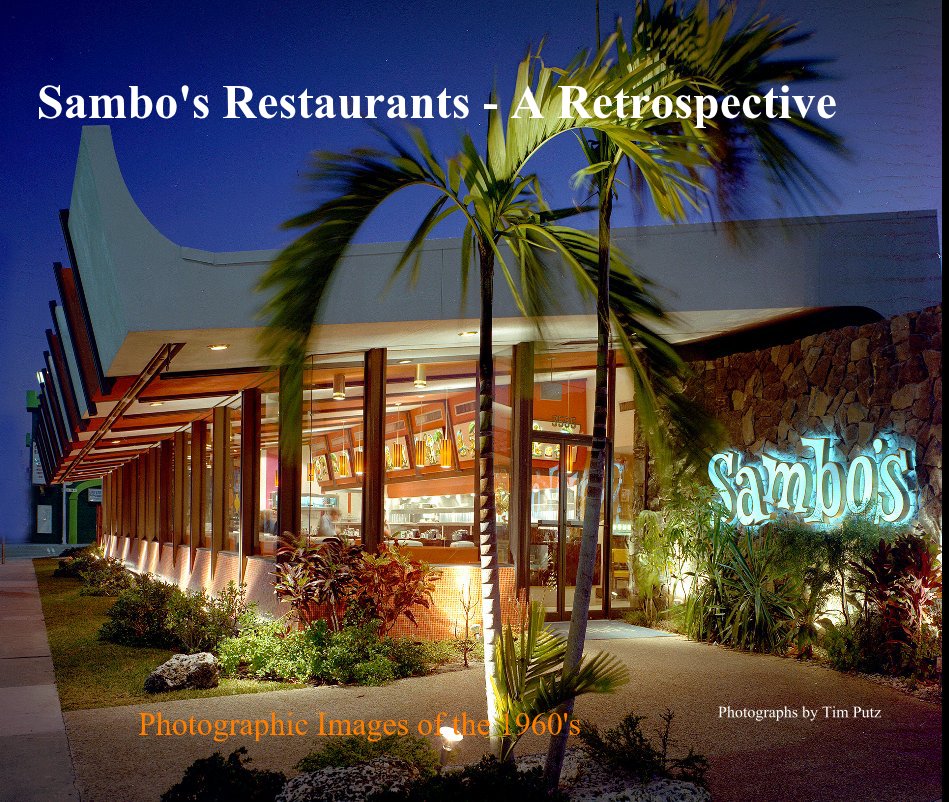 View Sambo's Restaurants - A Retrospective by Photographs by Tim Putz