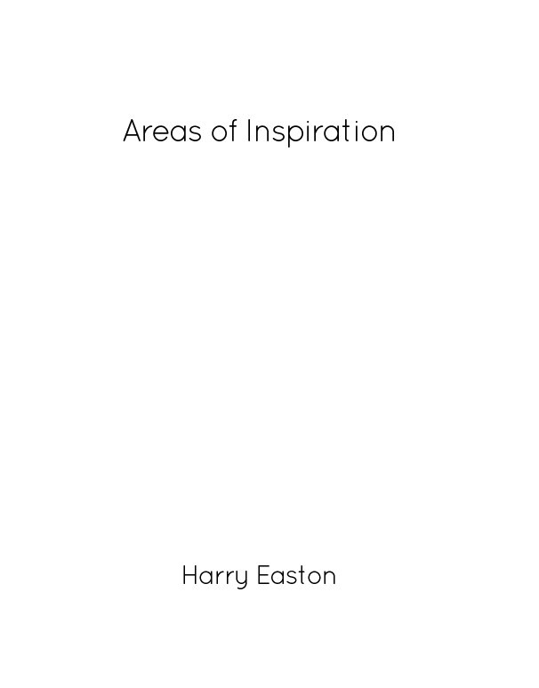 View Areas of Inspiration by Harry Easton