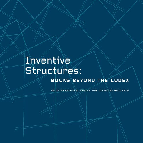 Ver Inventive Structures: Books beyond the Codex por Creative Arts Workshop