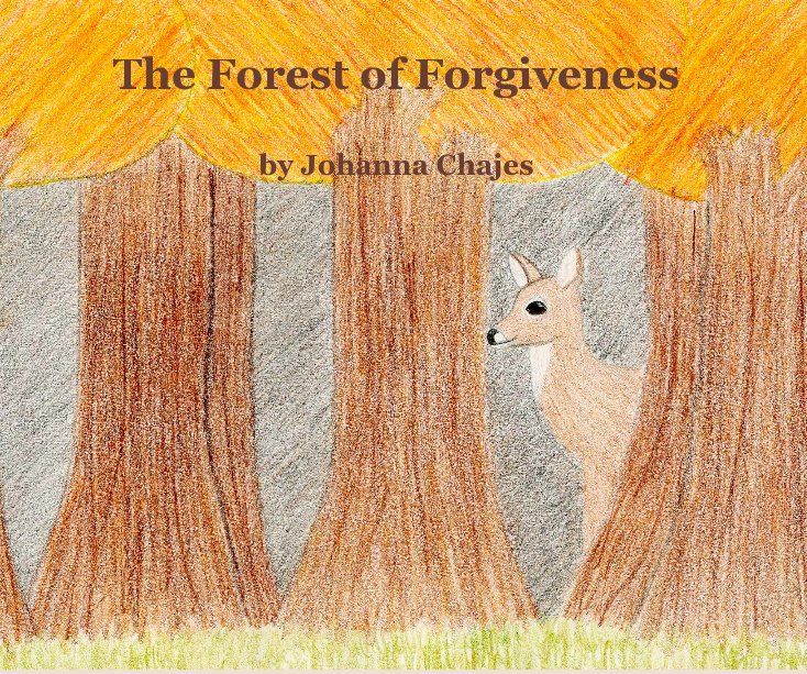 Bekijk The Forest of Forgiveness op Johanna Chajes