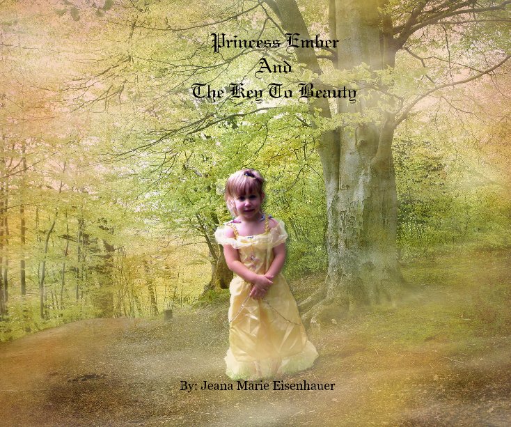 Bekijk Princess Ember And The Key To Beauty op Jeana Marie Eisenhauer