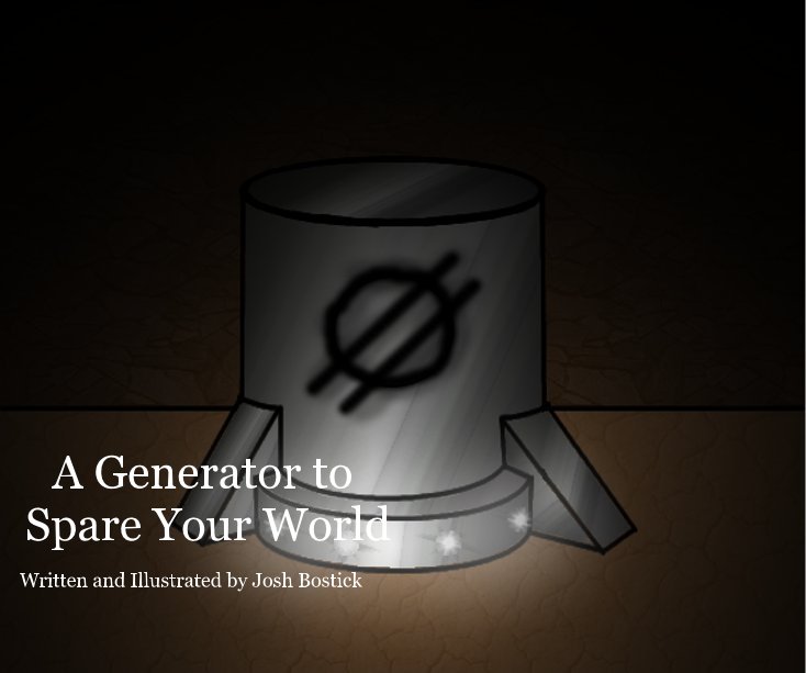 View A Generator to Spare Your World by Written and Illustrated by Josh Bostick