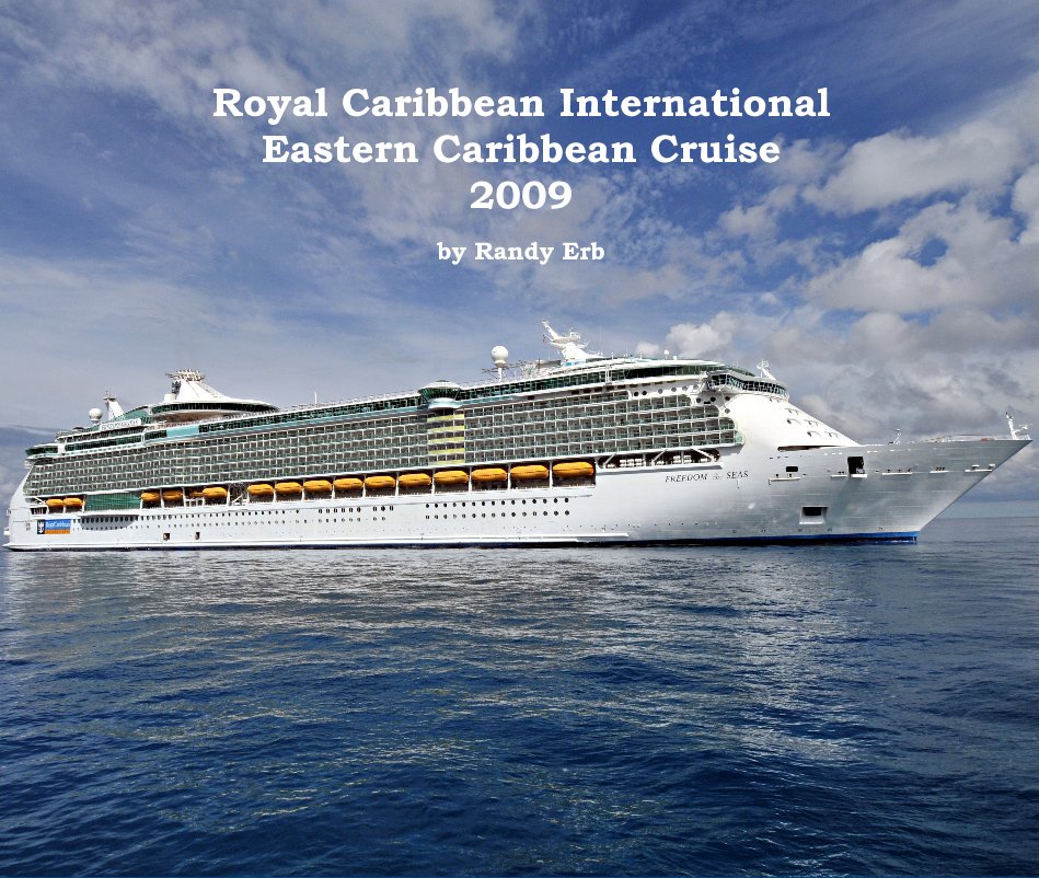 View Royal Caribbean International Eastern Caribbean Cruise 2009 by Randy Erb