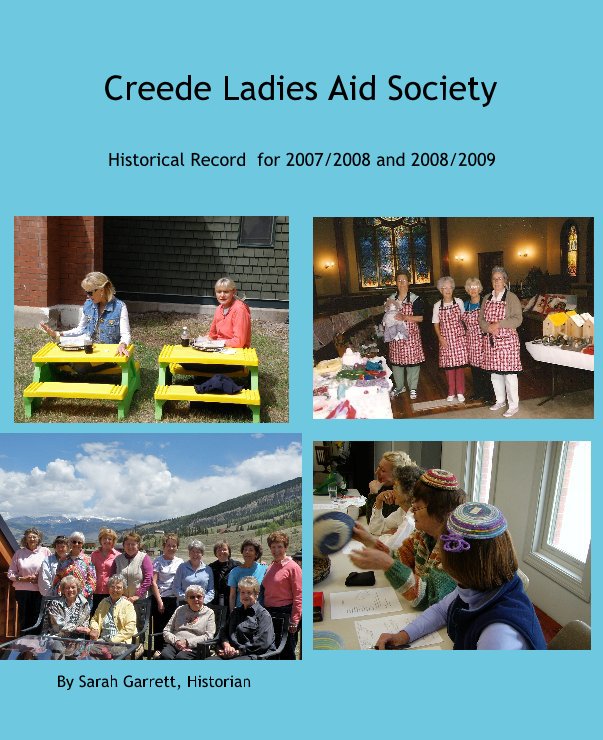 Creede Ladies Aid Society nach Sarah Garrett, Historian anzeigen