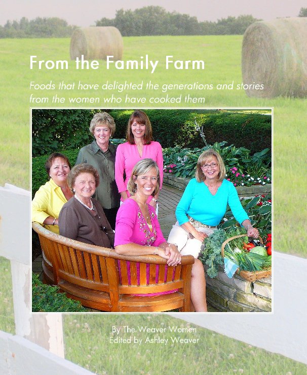 Ver From the Family Farm, 5th Edition por The Weaver Women Edited by Ashley Weaver