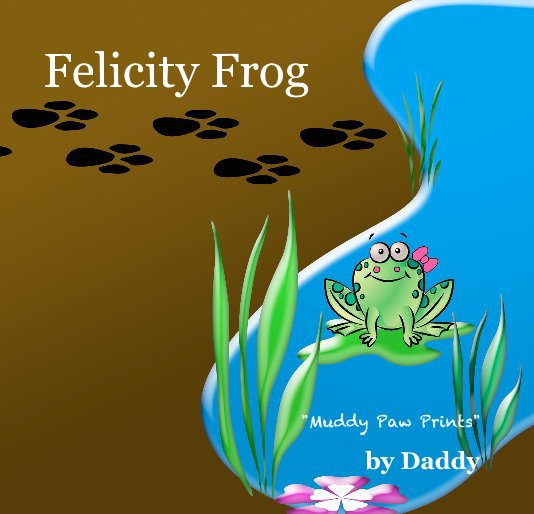 Ver Felicity Frog por Daddy