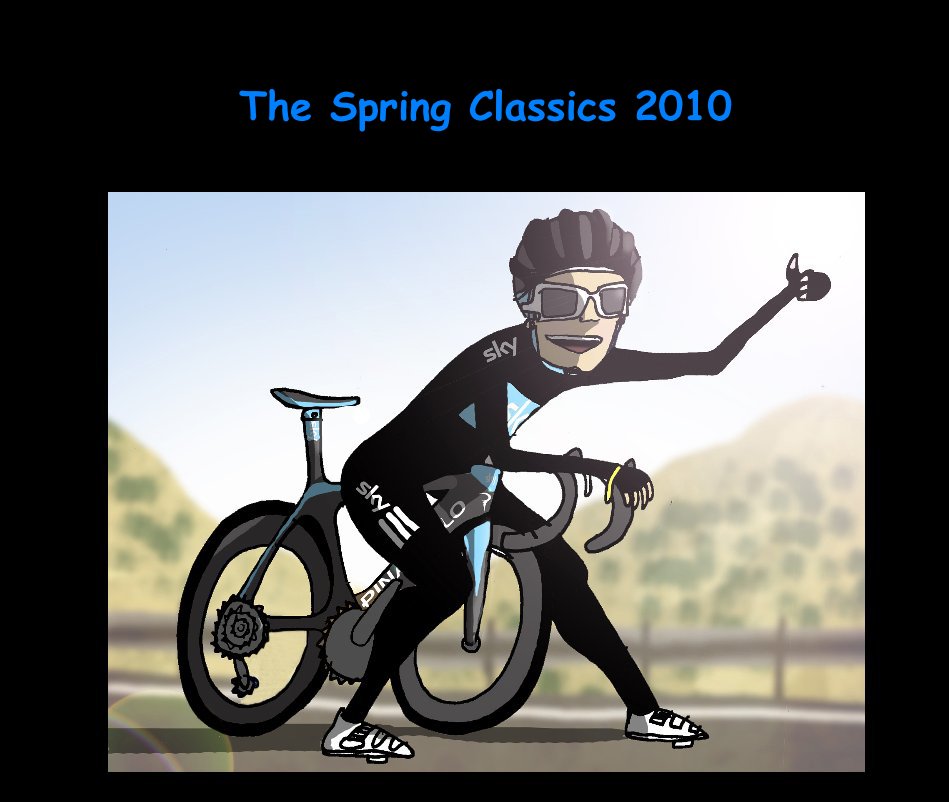 View The Spring Classics 2010 by Kaymorris
