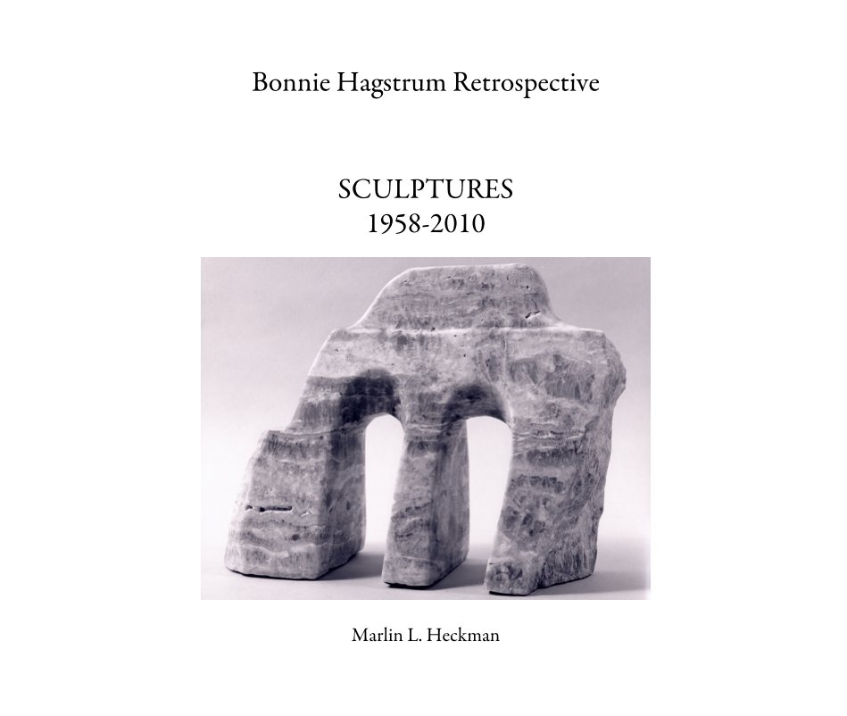 View Bonnie Hagstrum Retrospective by Marlin L. Heckman