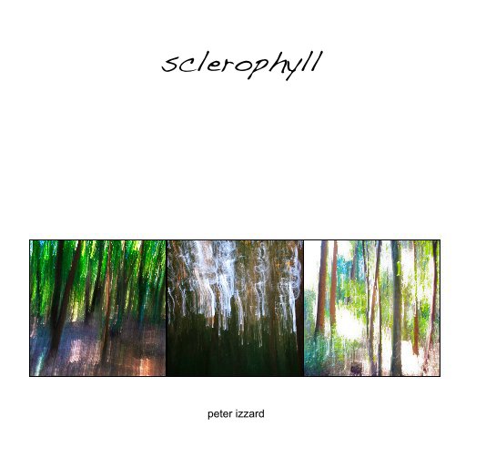 View sclero sclerophyll by peter izzard