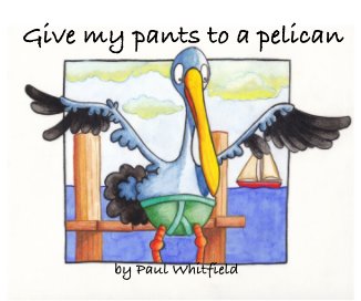 Give my pants to a pelican book cover