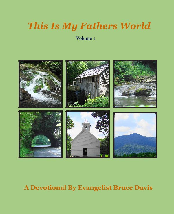 View This Is My Fathers World by A Devotional By Evangelist Bruce Davis