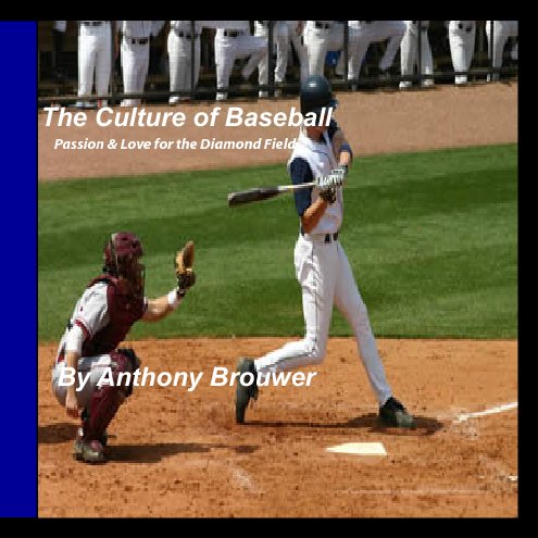 View The Culture of Baseball by Anthony Brouwer