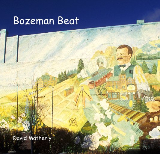 View Bozeman Beat by David Matherly