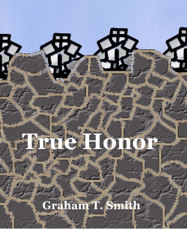 View True Honor by Graham T. Smith