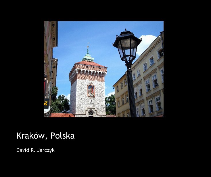 Visualizza Kraków, Polska di David R. Jarczyk