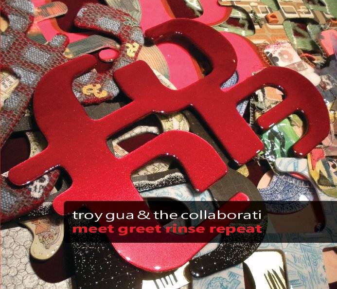 View Meet Greet Rinse Repeat by Troy Gua & The Collaborati