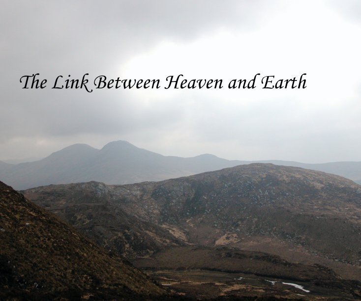 View The Link Between Heaven and Earth by sandy abrams